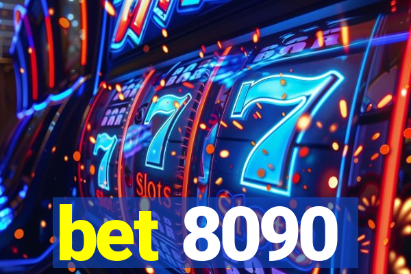 bet 8090